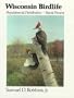 Wisconsin Birdlife: Population and Distribution Past and Present