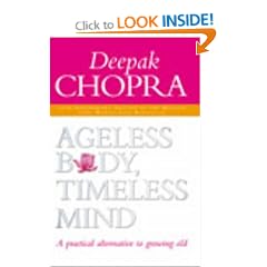 Ageless Body, Timeless Mind 10th Anniversary Edition: A Practical Alternative To Growing Old