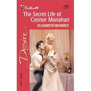 Secret Life Of Connor Monahan (Silhouette Desire) by Elizabeth Bevarly