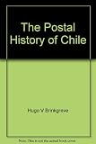 The postal history of Chile