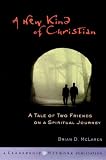 A New Kind of Christian: A Tale of Two Friends on a Spiritual Journey