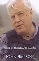 The Wars Against Saddam: Taking the Hard Road to Baghdad