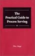The Practical Guide to Process Serving