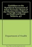 Guidelines on the nutritional assessment of infant formulas : report of the Working Group on the Nutritional Assessment of Infant Formulas of the Committee on Medical Aspects of Food and Nutrition Pol