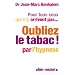 Pour tous ceux qui n'y arrivent pas... Oubliez le tabac! par l'hypnose