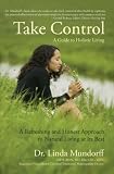 Take Control: A Guide to Holistic Living