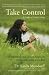 Take Control: A Guide to Holistic Living
