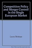 Competition policy and merger control in the single European market