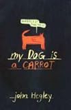 My dog is a carrot : a book of poems