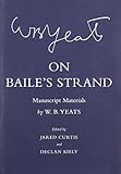 On Baile's strand : manuscript materials