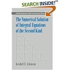 The Numerical Solution of Integral Equations of the Second Kind (Cambridge Monographs on... by Kendall E. Atkinson