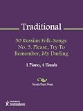 50 Russian Folk-Songs. No. 3. Please, Try To Remember, My Darling Sheet Music