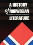 A History of Norwegian Literature (A History of Scandinavian Literatures, Vol. 2)