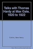 Talks with Thomas Hardy at Max Gate, 1920-1922
