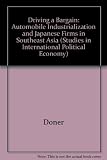 Driving a bargain : automobile industrialization and Japanese firms in Southeast Asia
