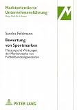 Bewertung von Sportmarken: Messung und Wirkungen der Markenstärke von Fussballbundesligavereinen