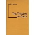 The Tragedy of Chile (Contributions in Political Science) by  Robert J. Alexander