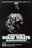 INTERGRATED SOLID WASTE MGMT: Engineering Principles and Management Issues