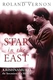 Star in the East: Krishnamurti--the invention of a Messiah