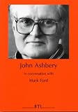 John Ashbery in Conversation With Mark Ford (Between the Lines)