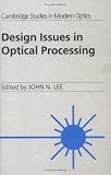 Review Cambridge University Press  / Design Issues in Optical Processing (Cambridge Studies in Modern Optics)