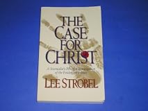 The Case for Christ : A Journalist's Personal Investigation of the Evidence for Jesus