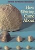How Writing Came About