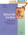 Before We Are Born: Essentials of Embryology and Birth Defects (Before We Are Born: Essentials of Embryology & Birth Defects)