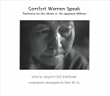 Comfort Women Speak: Testimony by Sex Slaves of the Japanese Military : Includes New United Nations Human Rights Report (Science and Human Rights Series, 1)
