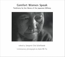 Comfort Women Speak: Testimony from Sex Slaves of the Japanese Military (Science and Human Rights Series, 1)