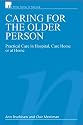 Caring for the Older Person: Practical Care in Hospital, Care Home or at Home (Wiley Series in Nursing)
