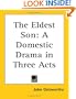 The Eldest Son: A Domestic Drama in Three Acts