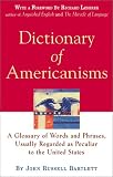 Dictionary of Americanisms: A Glossary of Words and Phrases, Usually Regarded as Peculiar to the United States