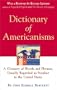Dictionary of Americanisms: A Glossary of Words and Phrases, Usually Regarded as Peculiar to the United States