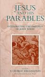Jesus and His Parables: Interpreting the Parables of Jesus Today
