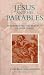 Jesus and His Parables: Interpreting the Parables of Jesus Today