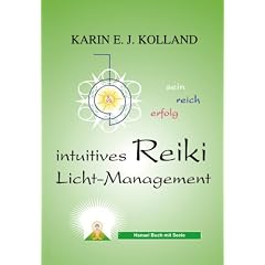 Kolland, K: Intuitives Reiki Light Management: erfolg-reich-sein