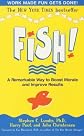 Fish!: A Remarkable Way to Boost Morale and Improve Results