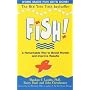 Fish!: A Remarkable Way to Boost Morale and Improve Results