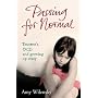 Passing for Normal: Tourette's, OCD and Growing Up Crazy