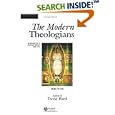 The Modern Theologians: An Introduction to Christian Theology Since 1918 (The Great Theologians) by David Ford and Rachel Muers