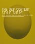 The Web Content Style Guide: The Essential Reference for Online Writers, Editors and Managers The Web Content Style Guide: The Essential Reference for Online Writers, Editors and Managers