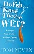 Do Fish Know They're Wet?: Living in Your World-Without Getting Hooked