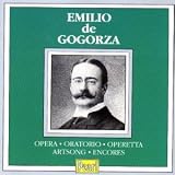 Emilio de Gogarza: Opera, Oratorio, Operetta, Artsong and Encores