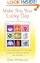 Make This Your Lucky Day: Fun and Easy Secrets and Shortcuts to Success, Romance, Health, and Harmony