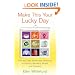 Make This Your Lucky Day: Fun and Easy Secrets and Shortcuts to Success, Romance, Health, and Harmony