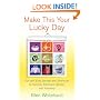 Make This Your Lucky Day: Fun and Easy Secrets and Shortcuts to Success, Romance, Health, and Harmony