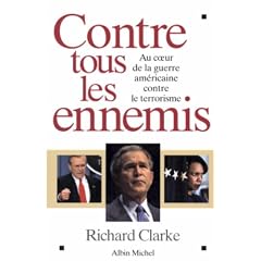 Contre tous les ennemis : Au coeur de la guerre am�ricaine contre le terrorisme