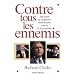 Contre tous les ennemis : Au coeur de la guerre am�ricaine contre le terrorisme