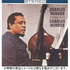 Charles Mingus Presents Charles Mingus